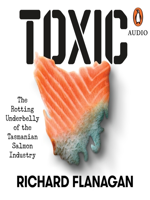 Title details for Toxic by Richard Flanagan - Available